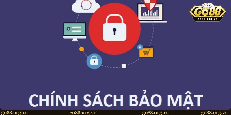 Chính sách bảo mật 2 Bảo vệ tuyệt đối trong giao dịch tài chính của khách hàng tại GO 88